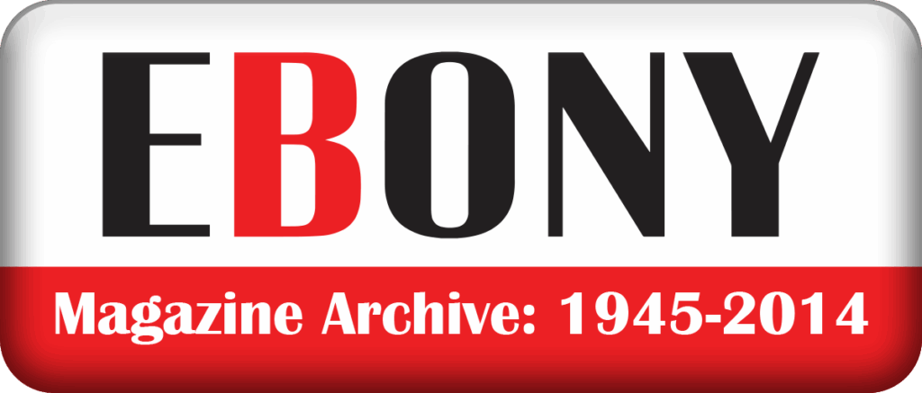 Go to Ebony Magazine Archive 1945 through 2014 website